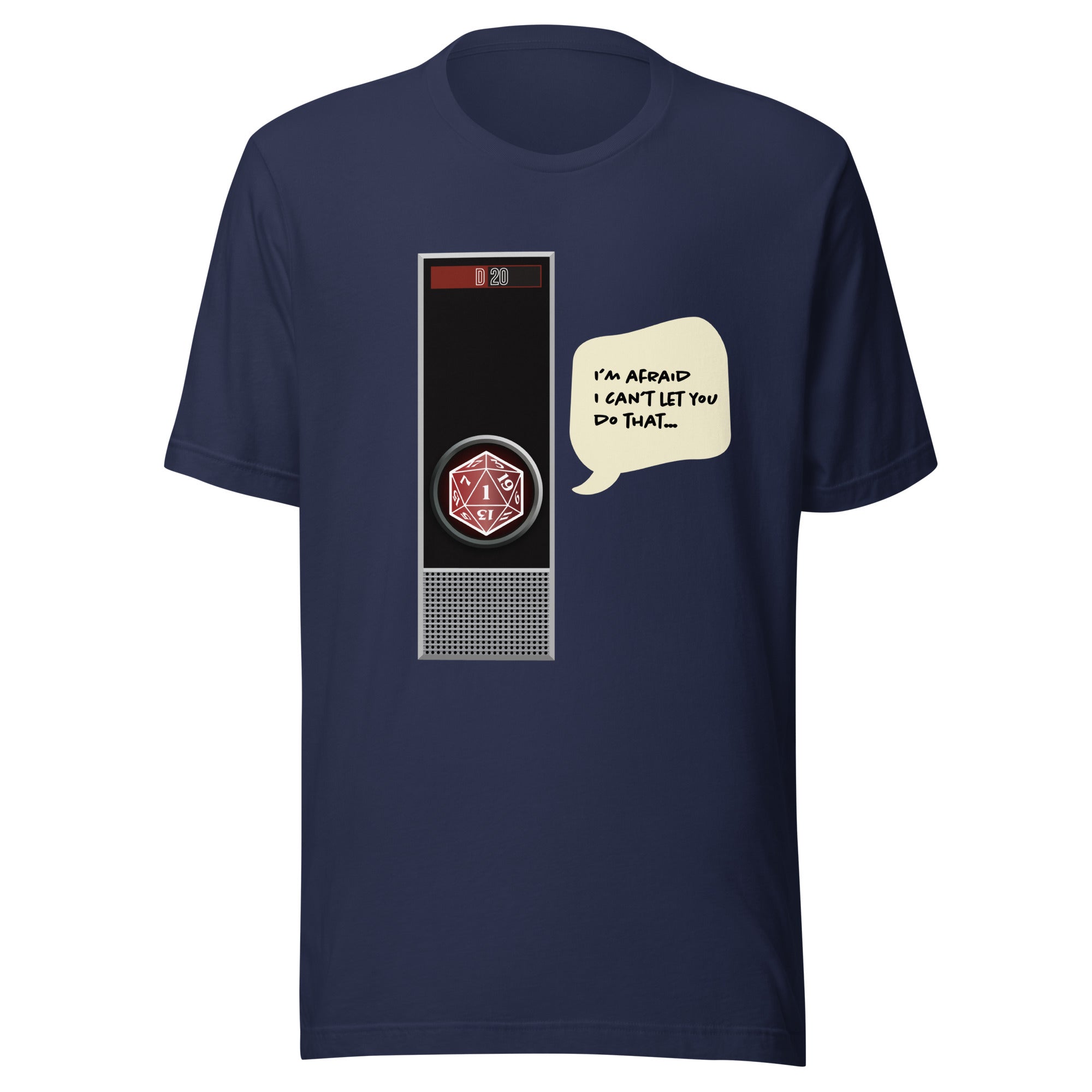 A navy blue short-sleeve crewneck t-shirt featuring a graphic print of a DND 20-sided die showing a 5, next to a speech bubble that reads 'I'M AFRAID I CAN'T LET YOU DO THAT.