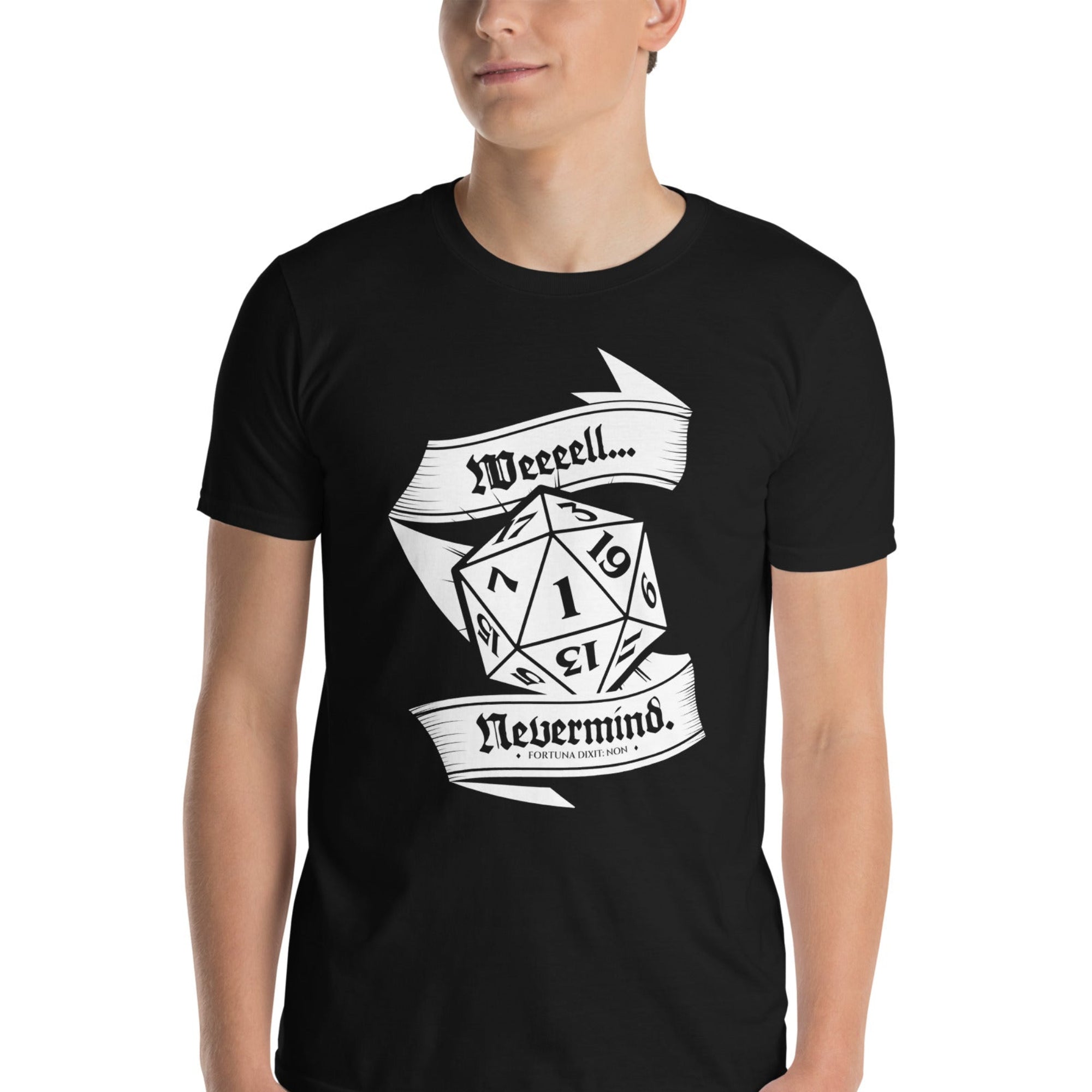 A man wearing a black short-sleeve t-shirt with a white graphic of a 20-sided die and banners reading 'Weeeell... Nevermind.'