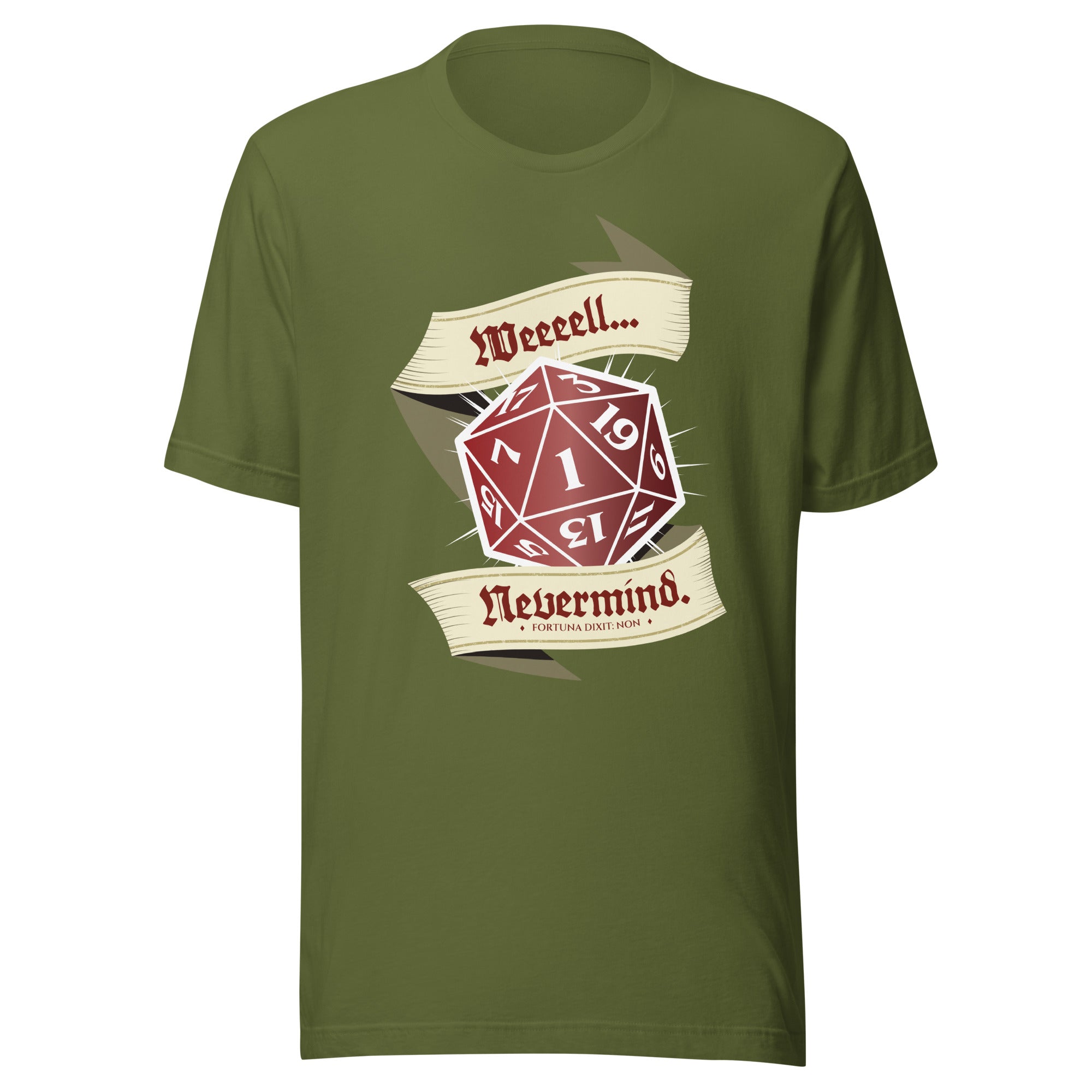 An olive green short-sleeve t-shirt with a graphic of a red 20-sided d20 die and cream banners reading 'Weeeell... Nevermind'