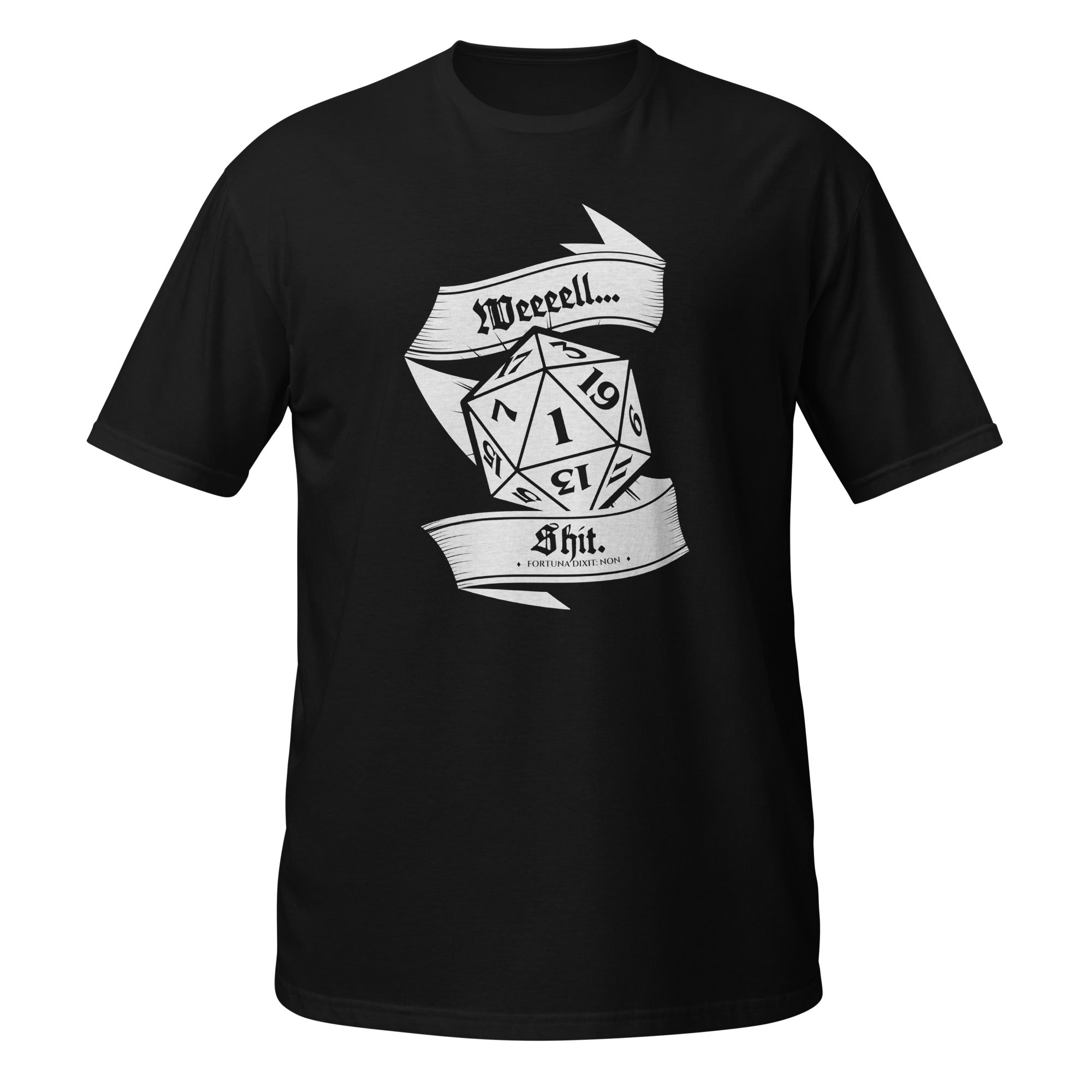 A black short-sleeve crewneck t-shirt featuring a white graphic print of a 20-sided die with the text 'Weeeell Shit'