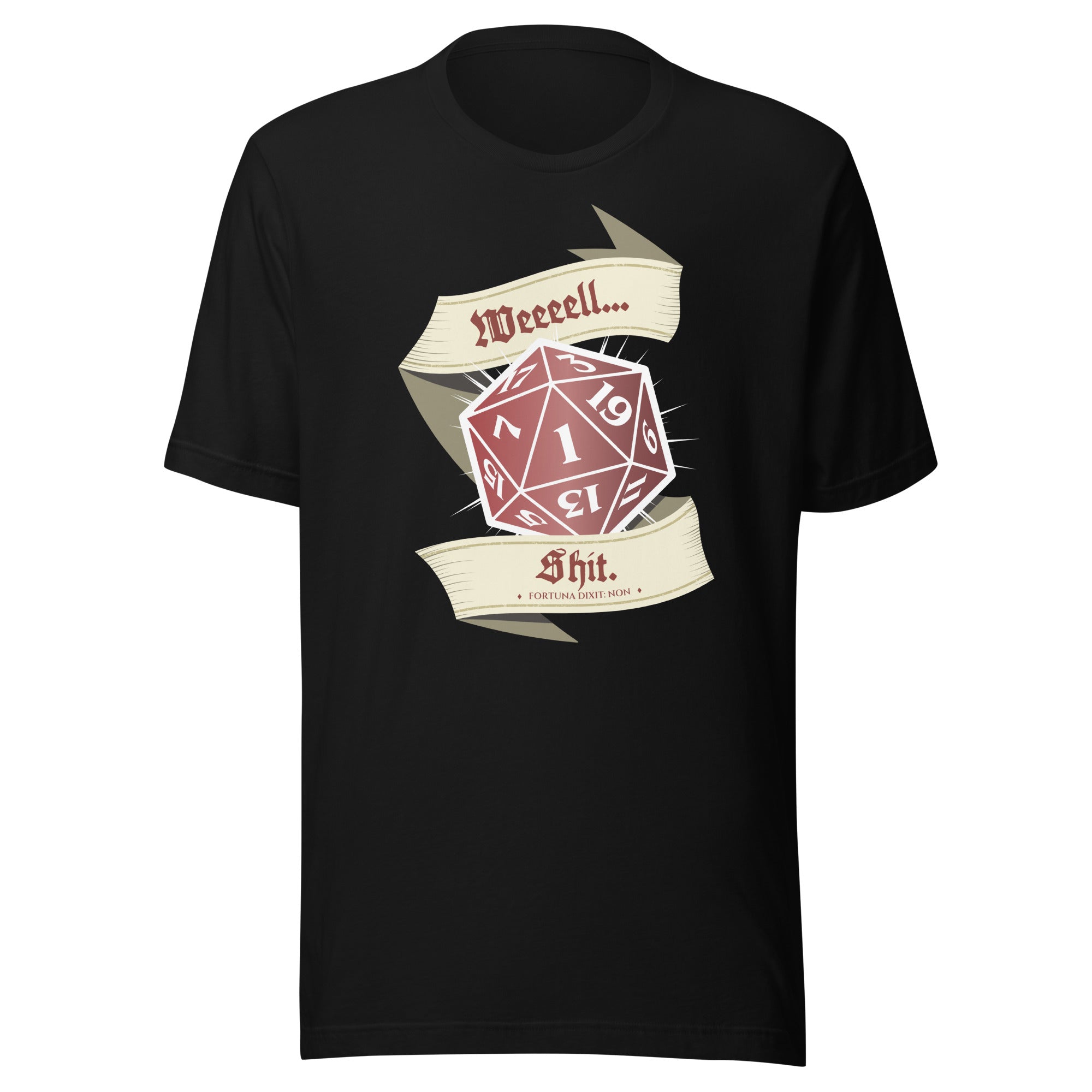 A black short-sleeve crewneck t-shirt featuring a graphic of a red 20-sided die with a 1 showing, flanked by cream banners reading 'Weeeell... Shit.'